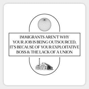 Immigrants Aren't The Problem, It's Capitalism Magnet